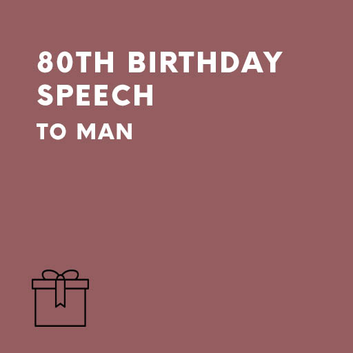 80th Birthday Speech to Man