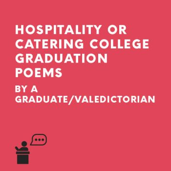 Hospitality or Catering College Graduation Poems - BY a Graduate/Valedictorian