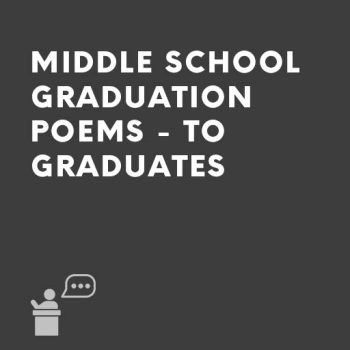 Middle School Graduation Poems - TO graduates