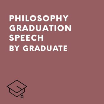 Philosophy Graduation Speech by Graduate