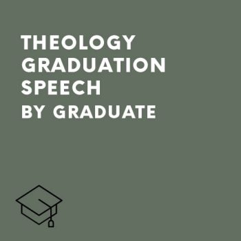 Theology Graduation Speech by Graduate
