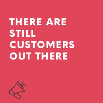 Motivational speech There are still customers out there