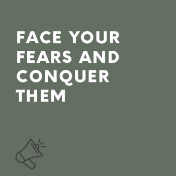 Motivational speech Face your fears and conquer them