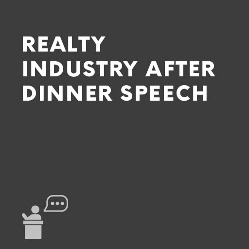 Realty Industry After Dinner Speech