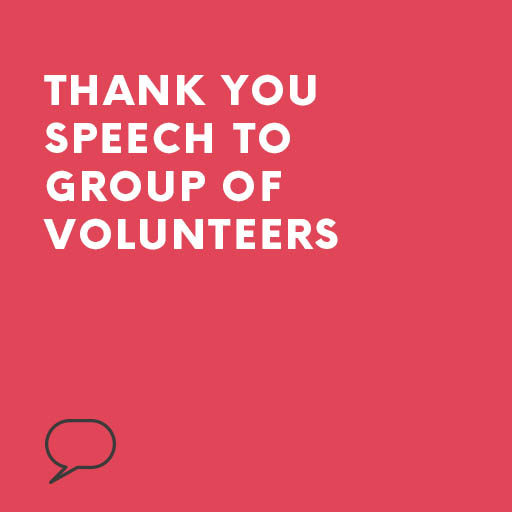 Thank You Speech to Group of Volunteers