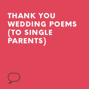 Thank you wedding poems (to single parents)